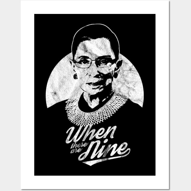 RBG Ruth Bader Ginsburg Distressed When There Are Nine Wall Art by yaros